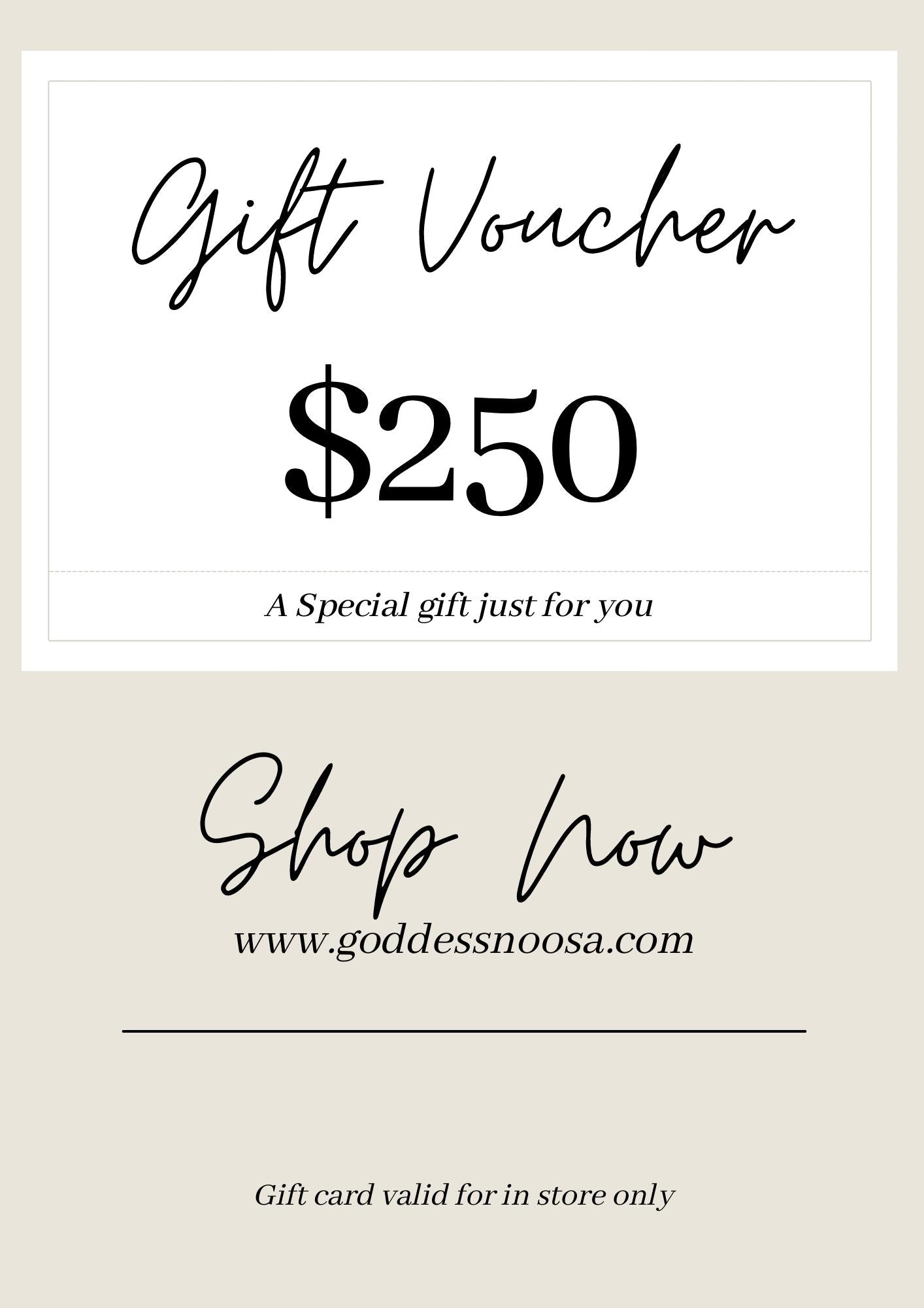 Goddess Instore Gift Card - Instore Use $250